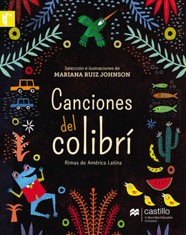 Canciones del colibrí. Rimas de América Latina